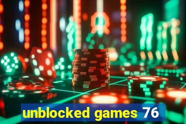 unblocked games 76